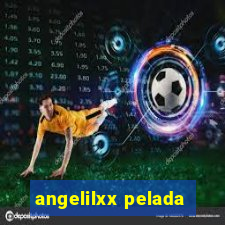 angelilxx pelada